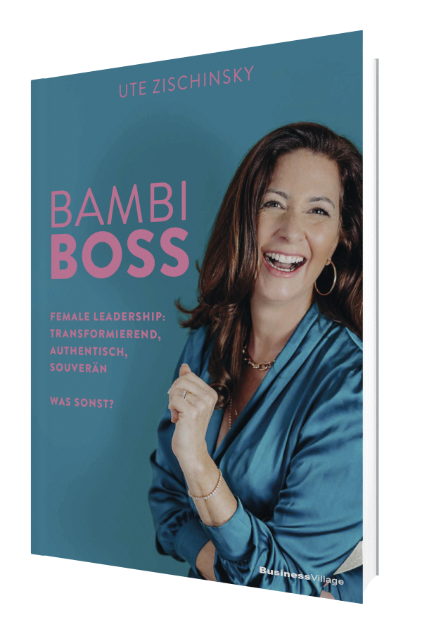BAMBI BOSS<br />
Female Leadership: transformierend, authentisch, souverän – Was sonst?